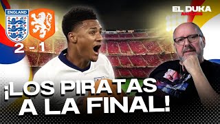 ¡ LOS PIRATAS A LA FINAL ! - Inglaterra vs. Holanda (2-1) - ELDUKA