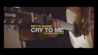 Cry to me - acoustic cover - Mette-Marie