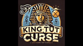 The King Tut Curse  Myth or Reality?