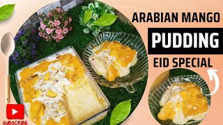 Arabian Mango Custard Bread Pudding😍|| Eid Special Dessert☺️||Mango Bread Pudding😍