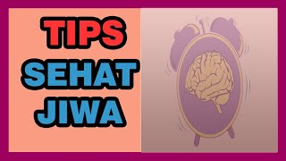 Tips Menjaga Kesehatan Mental – Cara Menjaga Sehat Mental