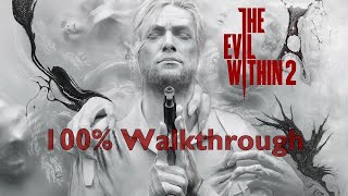 The Evil Within 2 - 100% Walkthrough - Chapter 13