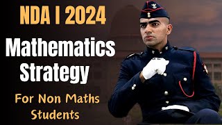 NDA Maths Strategy for Non Math Students | NDA 1 2024 Maths Strategy