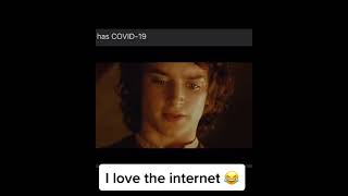 Frodo Has Covid 🤣🤣🤣