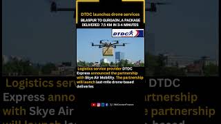 DTDC launches Drone Courier Services