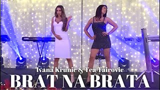 IVANA KRUNIC & TEA TAIROVIC - BRAT NA BRATA - (TV KCN)