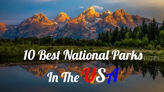 10 Best National Parks In The USA