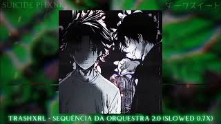 TRASHXRL - Sequência da Orquestra 2.0 (Slowed 0.7X + Uruma X Yuuichi Edit)