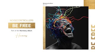 Noisecontrollers - Be Free