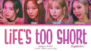 aespa Life's Too Short (English Ver.) Lyrics (Color Coded Lyrics)