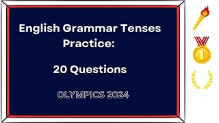 20 Challenging English Grammar Tenses Practice Questions: Olympics Edition