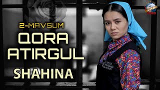 Qora atirgul 2-mavsum “Shahina”