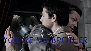 Supernatural | Sam & Castiel | You're My Brother