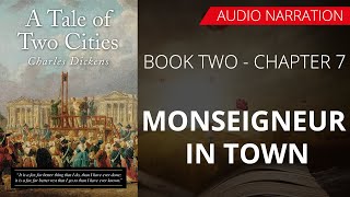 MONSEIGNEUR IN TOWN - A TALE OF TWO CITIES(BOOK - 2)By CHARLES DICKENS | Chapter 7 - Audio Narration