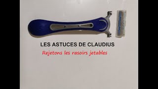 Économies pour la planète, rejetons les rasoirs jetables  / LES ASTUCES DE CLAUDIUS/N°12