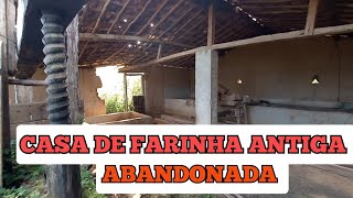 CASA DE FARINHA ANTIGA ABADONADA