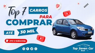 7 CARROS PARA COMPRAR COM ATÉ 30 MIL (USADOS)