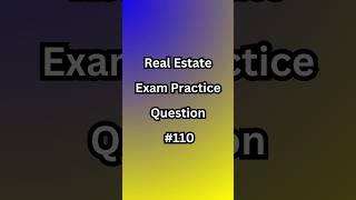 Real Estate Exam Practice Questions - #110