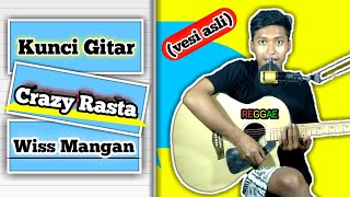 Kunci Gitar CRAZY RASTA Wiss Mangan (versi asli) ✓