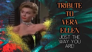 Tribute to Vera Ellen - Just The Way You Are!