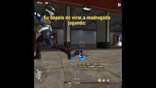 Eu depois de virar a madrugada jogando: #freefire