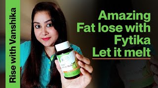 How I loss 9 Kgs | Amazing fat lose with Fytika Let it Melt