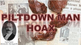 Piltdown Man Hoax: The Famous Fossil Forgery