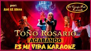 TOÑO ROSARIO - ES MI VIDA Karaoke (Con Coros) Axel AX Alicea