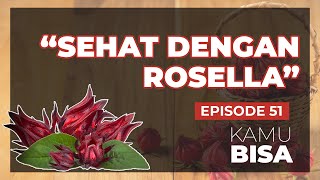 KAMU BISA "Sehat dengan Rosella" - Episode 52