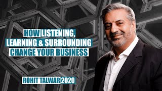 How Listening, Learning & Surrounding Change Your Business by Rohit Talwar