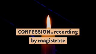 RECORDING OF CONFESSION /STATEMENT BY MAGISTRATE UNDER SEC 164 CR.PC