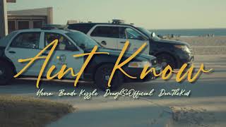 5150- “Ain’t know” ft. Heera, Bando kizzle, DOUGHSOOFFICIAL, Dom the kid