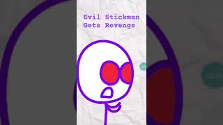 Evil Stickman Gets Revenge!