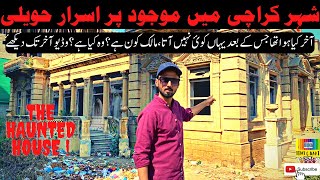 Haunted Haveli in Karachi | Most Haunted place in Karachi