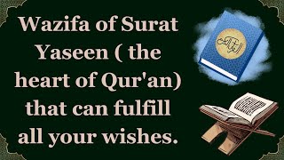 Wazifa of Surat Yaseen - The heart of the Qur'an. This wazifa will give you everything. Try Once !!!