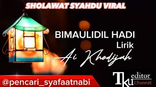 sholawat bimaulidil Hadi lirik ai khodijah TKuEditor