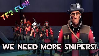 TF2 | WE NEED MORE SNIPERS (Voice Chat) [FUN]