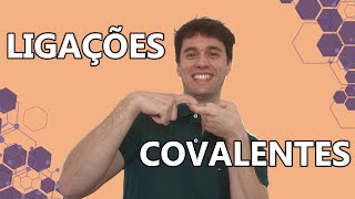 LIGAÇÕES COVALENTES - O jeito mais fácil de lembrar!