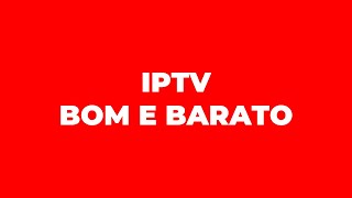 IPTV BOM, BARATO E SEM MENSALIDADE