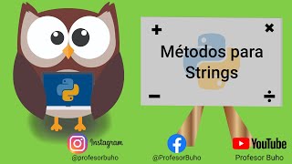 Métodos para Strings - Aprendiendo Python: Desde principiante a mago de código 👩🏻‍💻🐍🔡🚀🤓