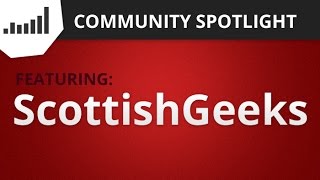 ★ Scottish Geeks on the Social Blade Community Spotlight