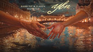 Bahh Tee & Turken, HammAli - Увы