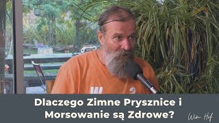 Wim Hof - Dlaczego Zimne Prysznice i Morsowanie Są Zdrowe