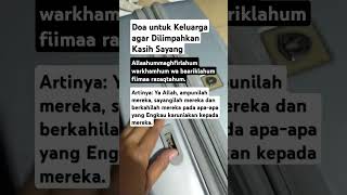 Doa untuk Keluarga agar Dilimpahkan Kasih Sayang #keluargabahagia #amalan #doamustjab #fyp