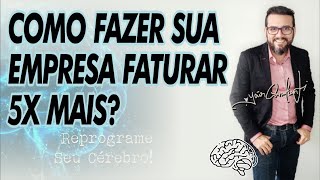 COMO FAZER SUA EMPRESA FATURAR 5X MAIS I Jair Cavalcanti