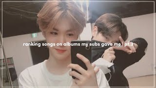 ranking songs on albums my subs gave me | pt.3