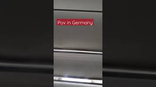 POV: IN GERMANY