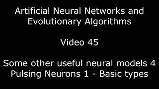 ANNs and EAs 45: Alternative neuron models 4 - Pulsing neurons 1 - Basics