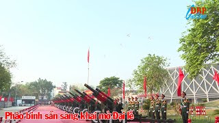 Pháo binh sẵn sàng khai mở Đại lễ