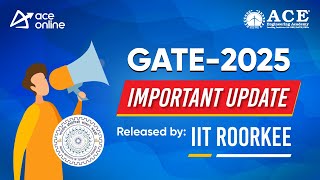 GATE 2025 Important Dates Revealed by IIT Roorkee | ACE Online